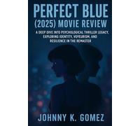Perfect Blue 2025 Movie Review: A Deep Dive into Psychological Thriller Legacy, Exploring Identity, Voyeurism, and Resilience in the Remaster
