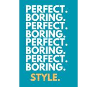 Perfect. Boring. Style.: Simple Square Notebook, Blue Cover, White, Orange Sentence, Inspiring Journal For Women, For Men, For Studies, For Work.