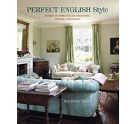 Perfect English Style: Creating Rooms That Are Comfortable, Pleasing and Timeless