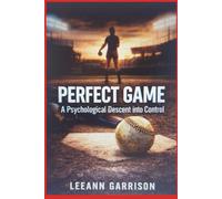 PERFECT GAME: A Psychological Descent into Control dark sports drama thriller 6X9 BOOK
