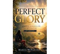 Perfect Glory: 21 Spiritual Insights for the 21st Century (2nd Edition)