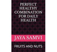 PERFECT HEALTHY COMBINATION FOR DAILY HEALTH: FRUITS AND NUTS