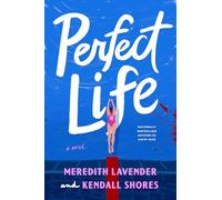 Perfect Life: A Novel