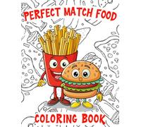 Perfect Match Food Coloring Book For Kids: 50 Funny and Easy Designs | For Coloring with Markers and Crayons