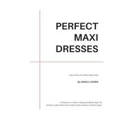 PERFECT MAXI DRESSES: How to Buy the Perfect Maxi Dress, A Practical Fit, Fabric & Styling Guide for Real Life