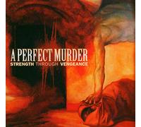 Perfect Murder - Strength Through Vengeance