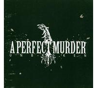 Perfect Murder - Unbroken