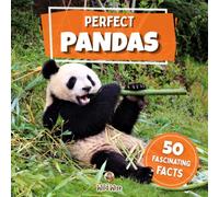 Perfect Pandas: 50 Fascinating Facts for Kids and Curious Adults