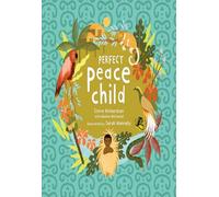 Perfect Peace Child: A True Story of How One Tribe Found Forever Peace