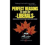 PERFECT REASONS TO VOTE FOR LIBERALS: Thorough and indepth look into 9 years of Trudeau's Liberal Government