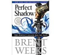 Perfect Shadow: Brent Weeks
