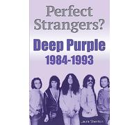 Laura Shenton Perfect Strangers? Deep Purple 1984-1993 (Tascabile)