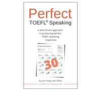 Perfect TOEFL® Speaking: A data-driven approach to producing perfect TOEFL Speak