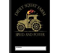 Perfect Tractor Design Diddly Squat Farm Speed And Power Notebook: 8.5x11" Tractor Books For Men & Boys | Lined Farming Notebook Farmer And Rancher | Tractor Lover Agriculture Journal