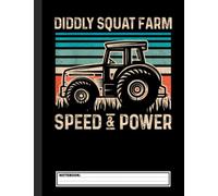 Perfect Tractor Design Diddly Squat Farm Speed And Power Notebook: 8.5x11" Tractor Books For Men & Boys | Lined Farming Notebook Farmer And Rancher | Tractor Lover Agriculture Journal