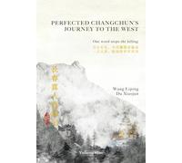 Perfected Changchun’s Journey to the West: Volume One: One Word Stops the Killing: Vol. 1