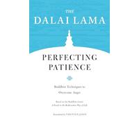 Perfecting Patience: Buddhist Techniques to Overcome Anger: 4