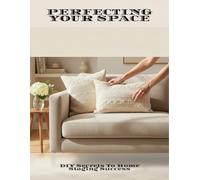 Perfecting Your Space: Diy Secrets To Home Staging Success