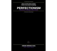 Perfectionism Made Simple: How to Overcome Perfectionist Thinking, Stop Procrastinating, and Build a Healthier Relationship with Excellence