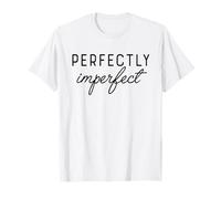 PERFECTLY IMPERFECT X Perfekt unperfekt Selbstliebe Scritta Maglietta
