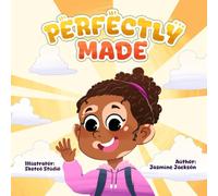 Perfectly Made: A Story About Courage, Confidence, and God’s Love.
