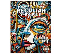 Perfectly Peculiar People 1: Coloring Pages to Unwind & Relax