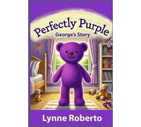 Perfectly Purple: George's Story: A Tale of Friendship and Self-Love: 3