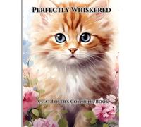 Perfectly Whiskered: A Cat Lover's Coloring Book