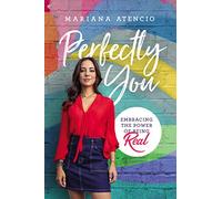 Perfectly You: Embracing the Power of Being Real