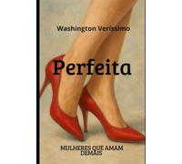 Perfeita: Mulheres que amam demais