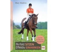 Perfekt sitzen, effektiv einwirken mit der Wanless-Methode