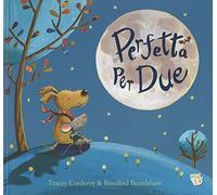 Perfetta per due. Ediz. a colori