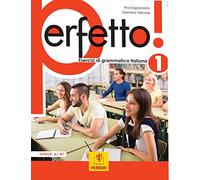 Perfetto! 1. Eserciziari di lingua e cultura italiana. Livello elementare, intermedio, avanzato A1-C2