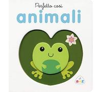 Perfetto così. Animali. Ediz. a colori