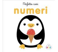 Perfetto così. Numeri. Ediz. a colori