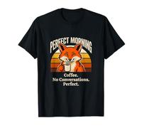 Perfetto Mattina caffè Senza Conversazioni Volpe Maglietta