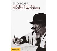 Perfidi giudei, fratelli maggiori