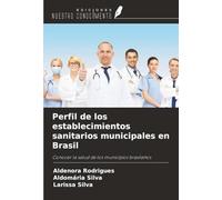 Perfil de los establecimientos sanitarios municipales en Brasil: Conocer la salud de los municipios brasileños