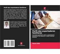 Perfil dos exportadores familiares: Um estudo quantitativo sobre o comportamento internacional das pequenas e médias empresas familiares