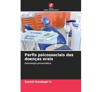 Perfis psicossociais das doenças orais: Odontologia psicosomática