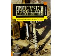 Perforazioni a scopo geotecnico e tecniche di consolidamento