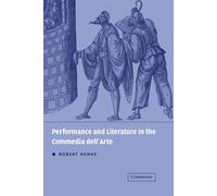 Performance and Literature in the Commedia dell'Arte - Henke Robert