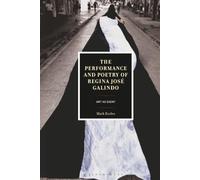 Performance and Poetry of Regina José Galindo, The: Art as Event