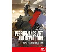 Performance Art and Revolution: Stuart Brisley’s Cuts in Time