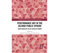 Performance Art In The Second Public Sphere - Katalin Cseh-Varga - 2020