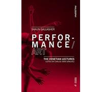 Performance/Art. The venetian lectures
