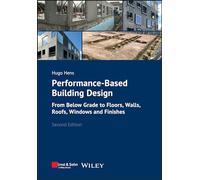 Performance-Based Building Design: From Below Grade to Floors, Walls, Roofs, Windows and Finishes