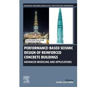 Performance-Based Seismic Design of Reinforced Concrete Buildings: Advanced Modeling and Applications