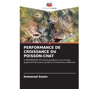 PERFORMANCE DE CROISSANCE DU POISSON-CHAT: COMPARAISON DE Clarias gariepinus nourris avec quatre aliments pour poissons commerciaux différents