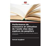 Performance de croissance et utilisation de l'azote chez deux espèces de peupliers: Efficacité de l'utilisation de l'azote chez deux espèces de peupliers